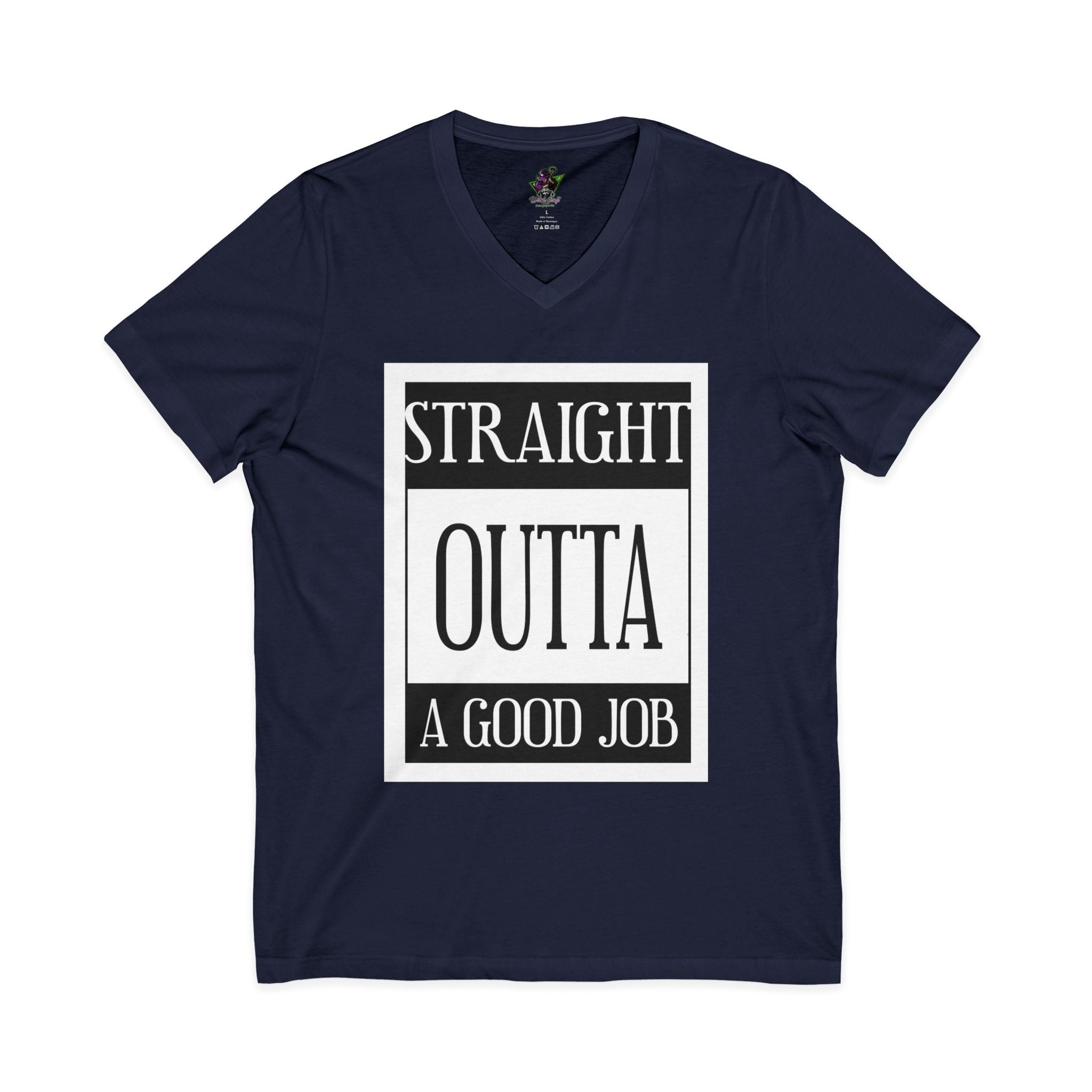 Straight Outta A Good Job / V‑Neck Tee