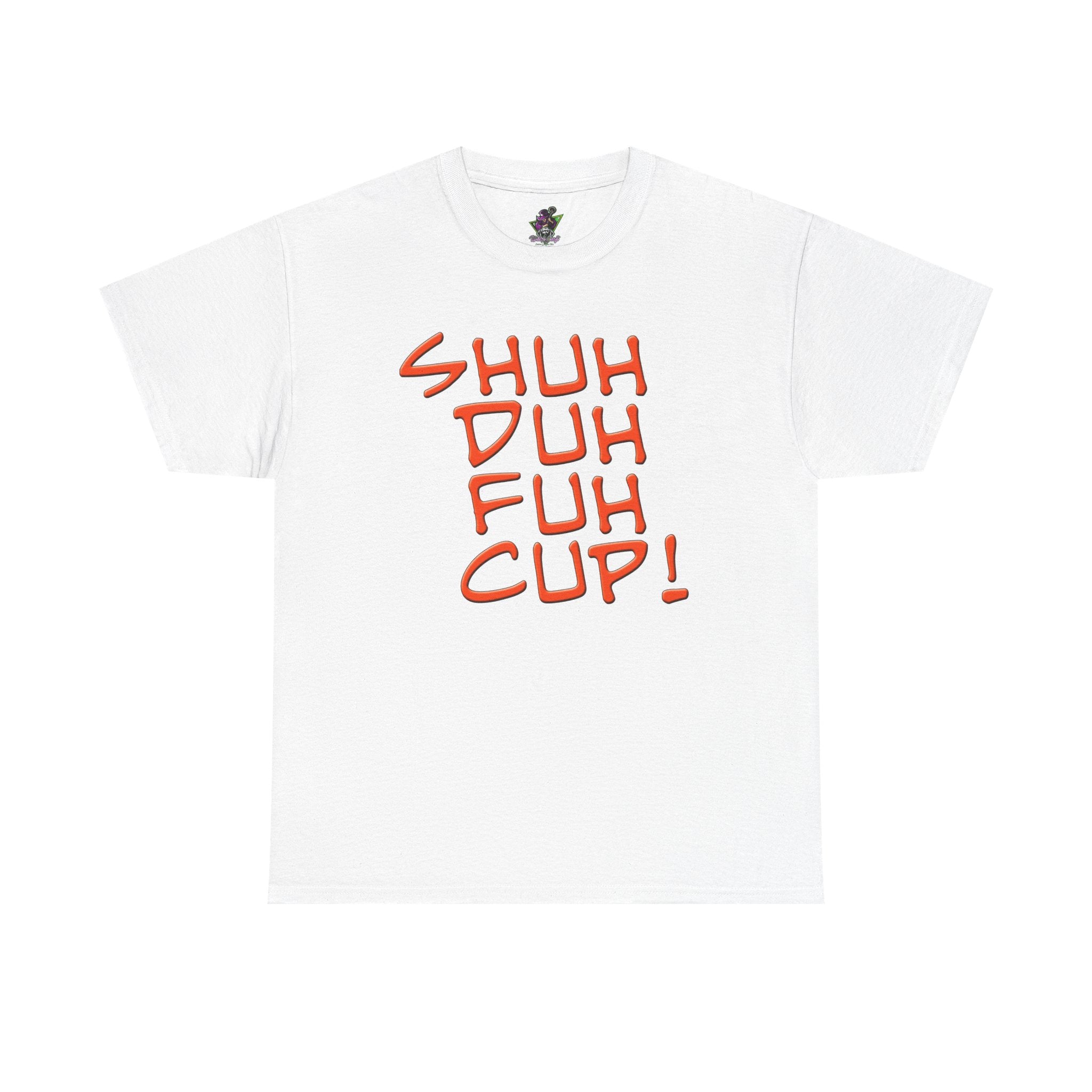 Shuh Duh Fuh Cup