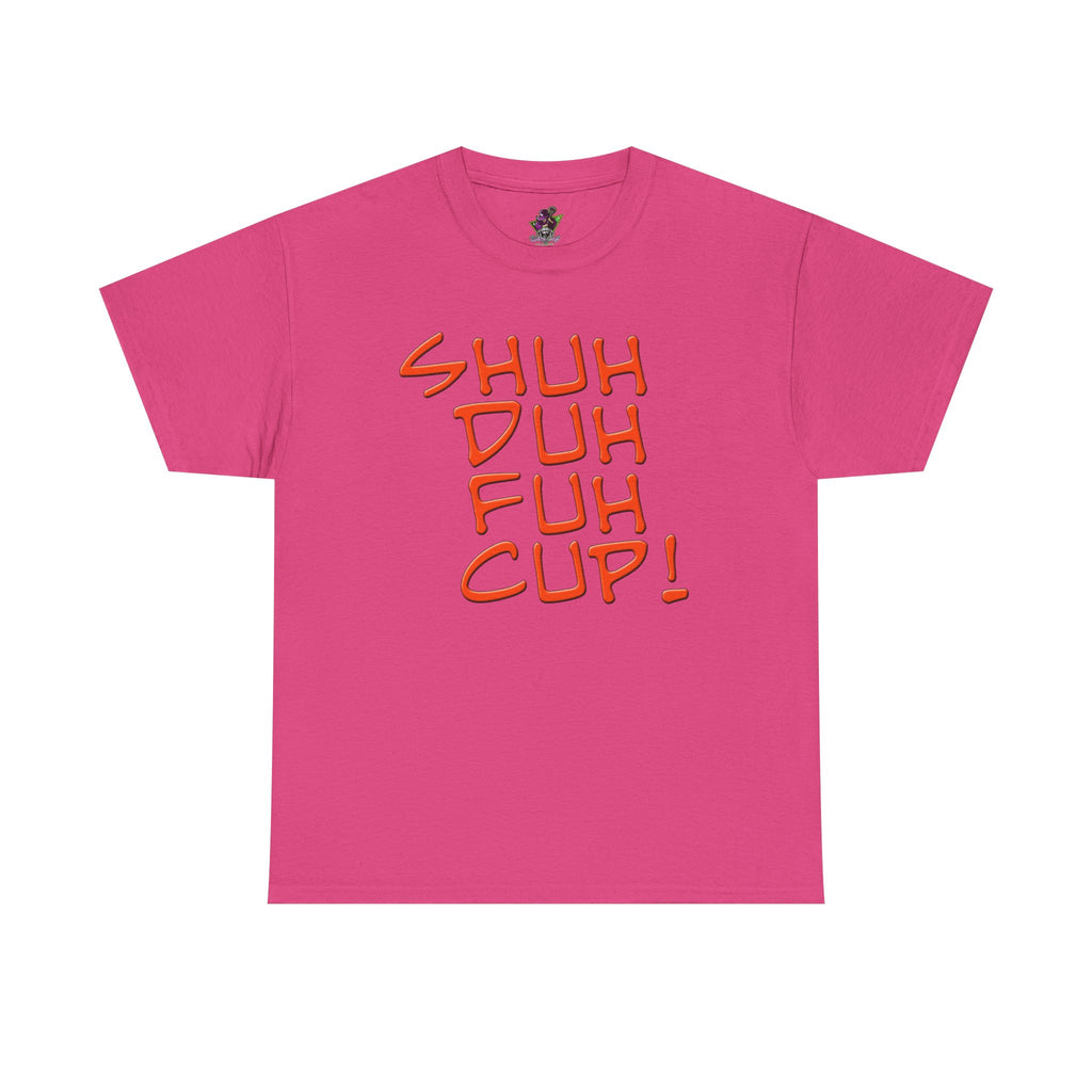 Shuh Duh Fuh Cup