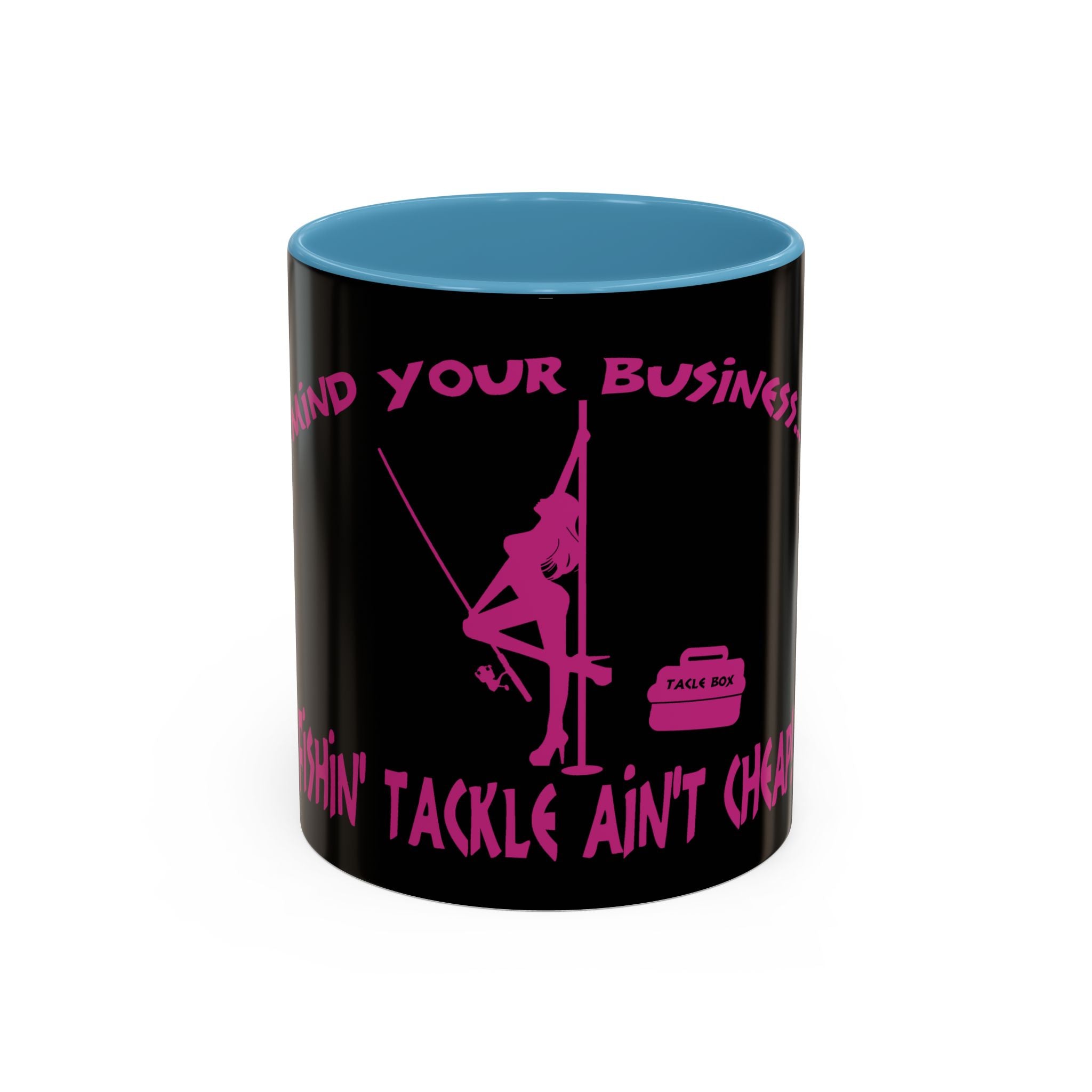 Mind Your Business Girl Stripper / Accent Coffee Mug 11/15oz