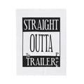 Straight Outta The Trailer Park /Velveteen Plush Blanket