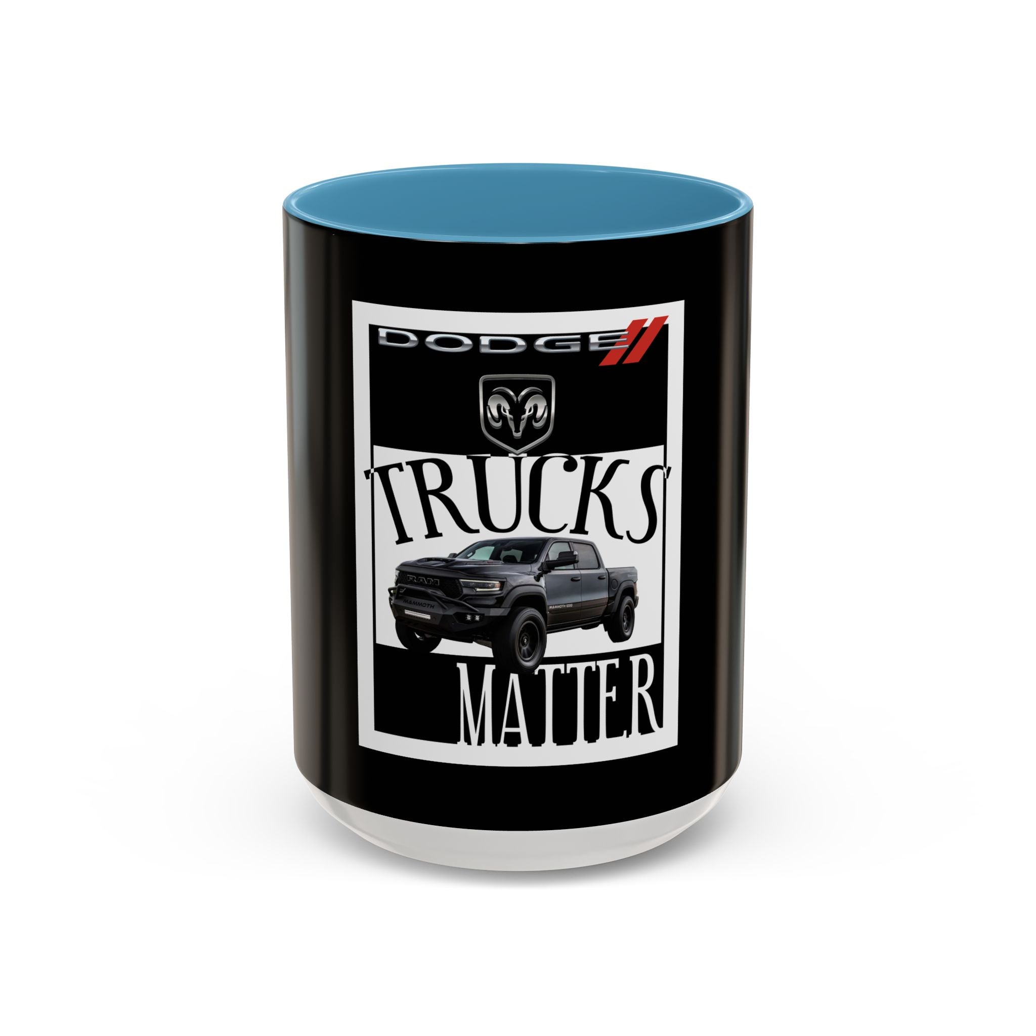 Dodge Trucks Matter / Accent Coffee Mug 11/15oz