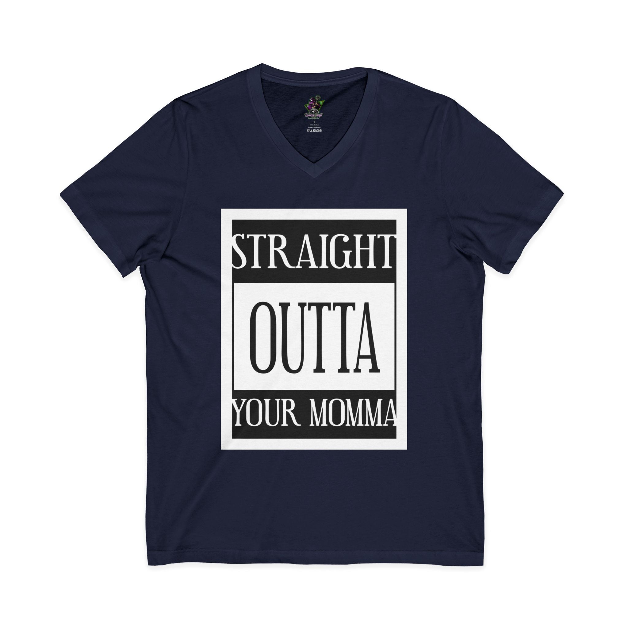 Straight Outta Your Momma / V-Neck Tee