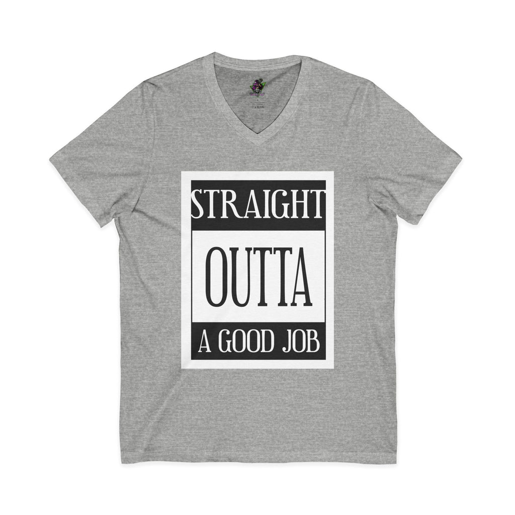 Straight Outta A Good Job / V‑Neck Tee