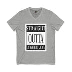 Straight Outta A Good Job / V‑Neck Tee