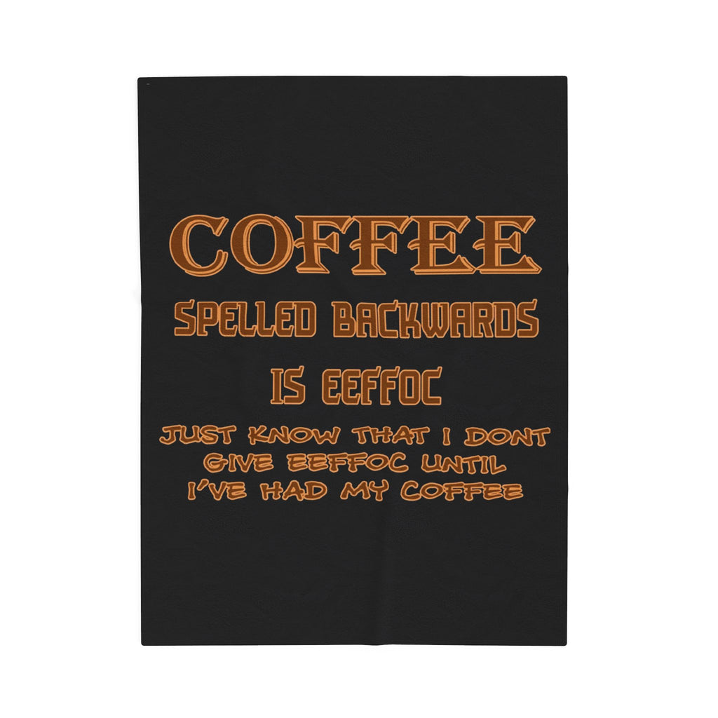 Coffee Spelled Backwards Is EEFFOC / Velveteen Plush Blanket