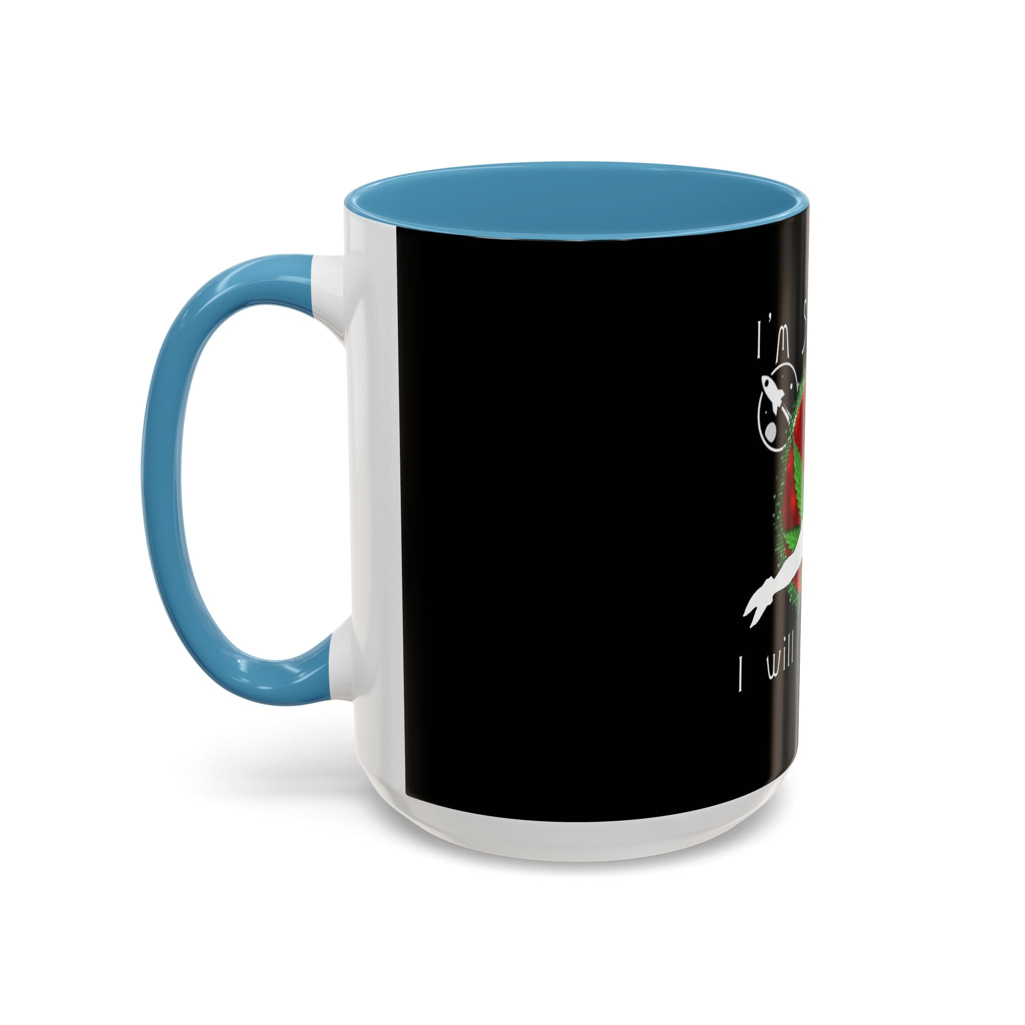 I’m So High / Accent Coffee Mug 11/15oz