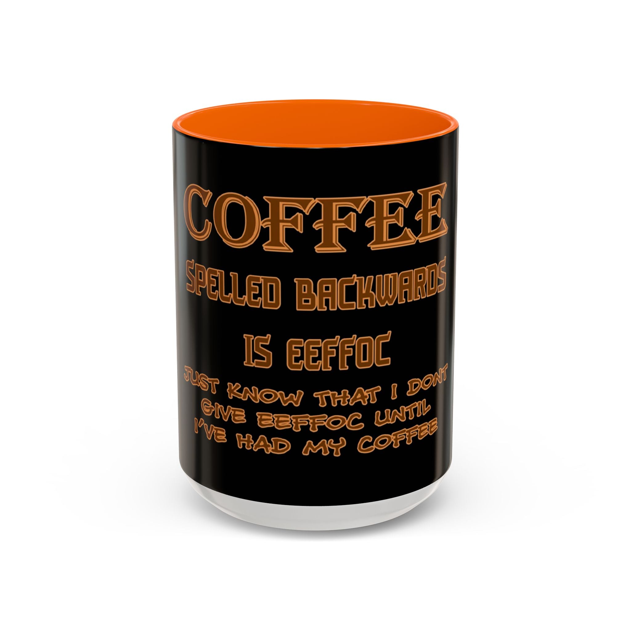 Coffee Spelled Backwards Is EEFFOC / Accent Coffee Mug 11/15oz