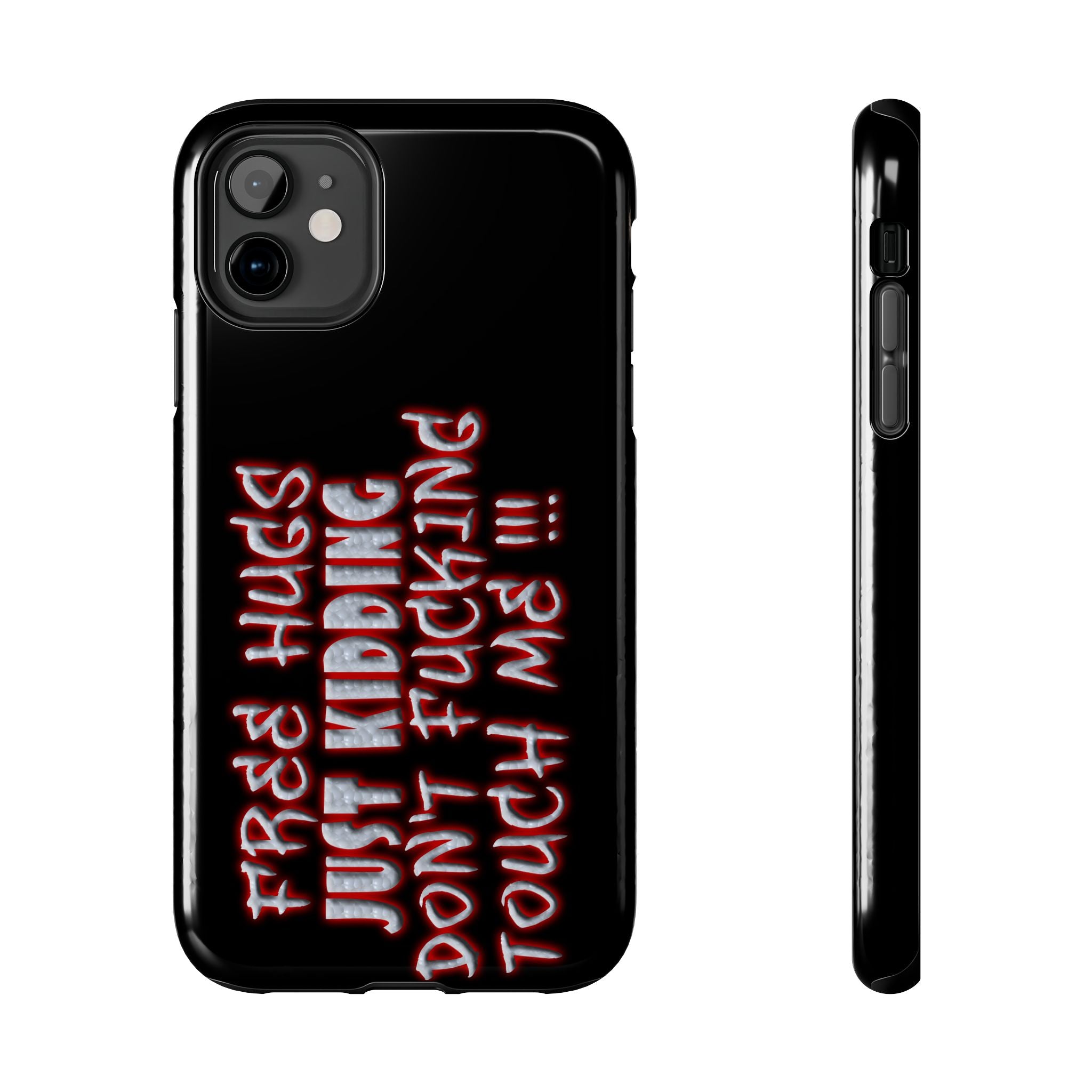 Free Hugs Just Kidding / Touch Phone Case