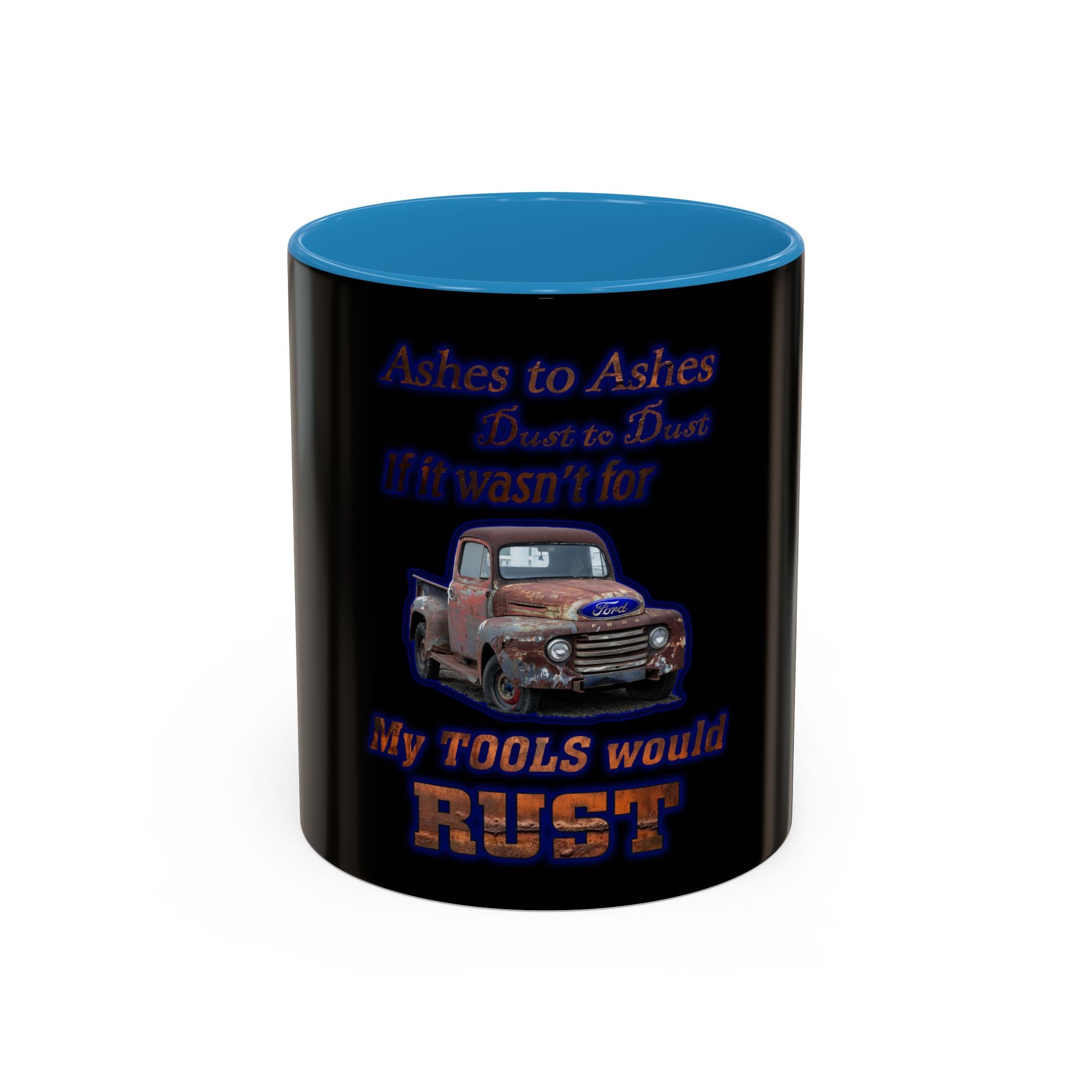 Ashes To Ashes Dust To Dust / Accent Coffee Mug 11/15oz