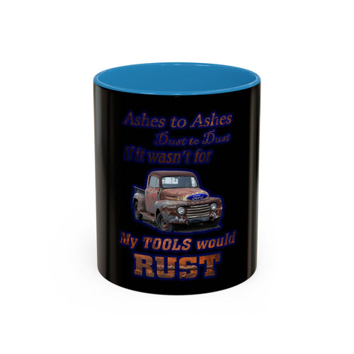 Ashes To Ashes Dust To Dust / Accent Coffee Mug 11/15oz