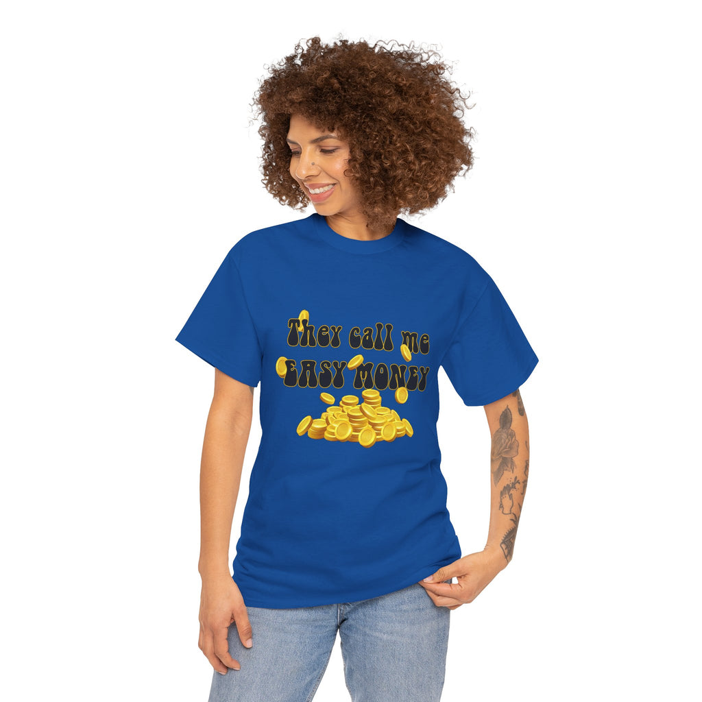 They Call Me Easy Money