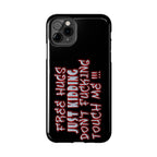 Free Hugs Just Kidding / Touch Phone Case