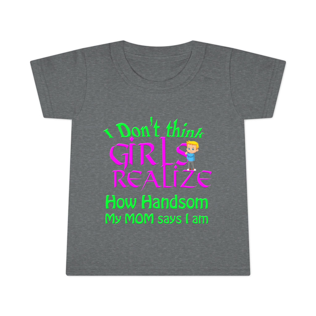 Don't Think Girls Realize How Handsome / Toddler