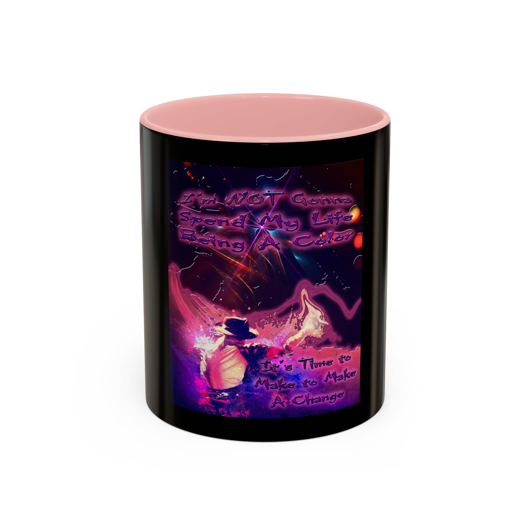 Life Being A Color / Accent Coffee Mug 11/15oz