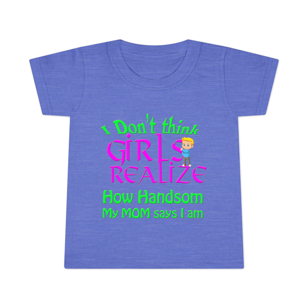 Don't Think Girls Realize How Handsome / Toddler