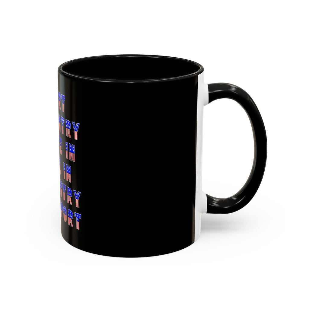 Support the Country / Accent Coffee Mug 11/15oz