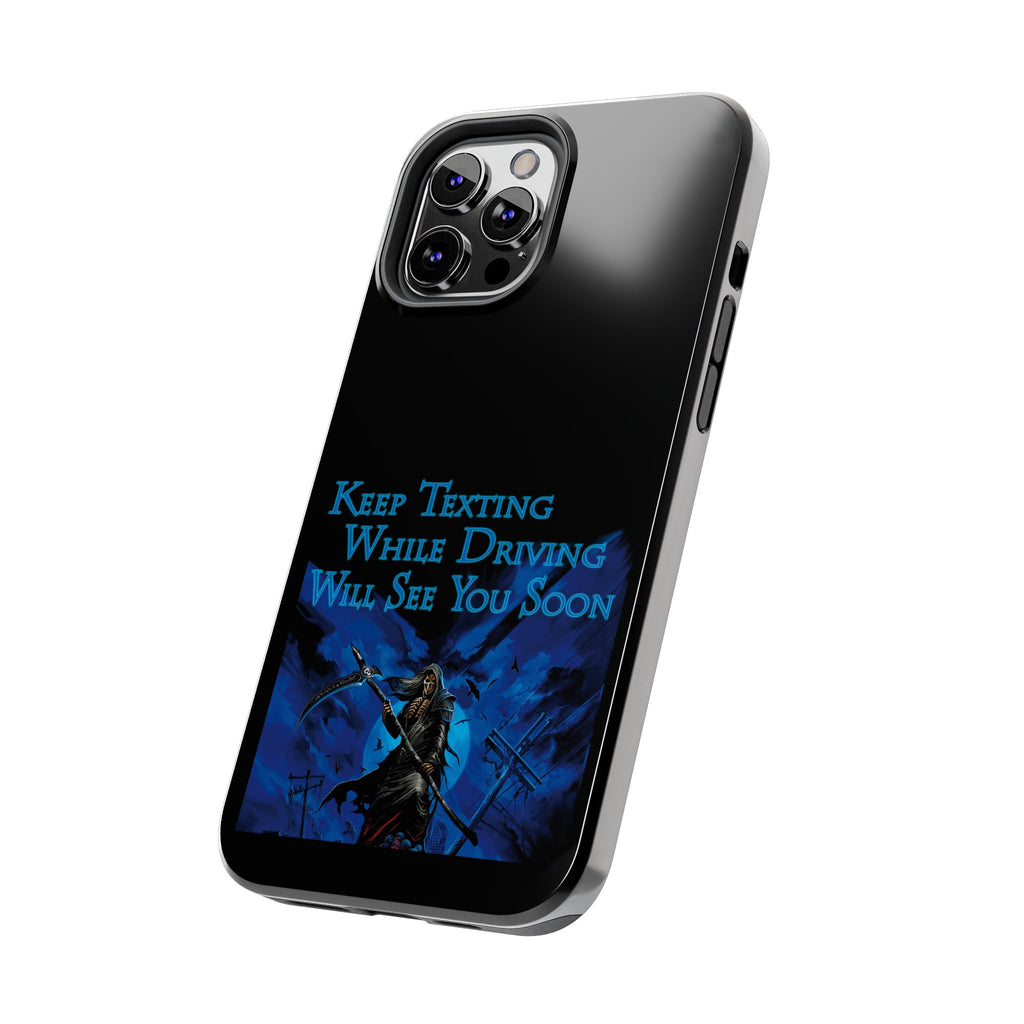 Keep Texting While Driving / Tough Phone Case