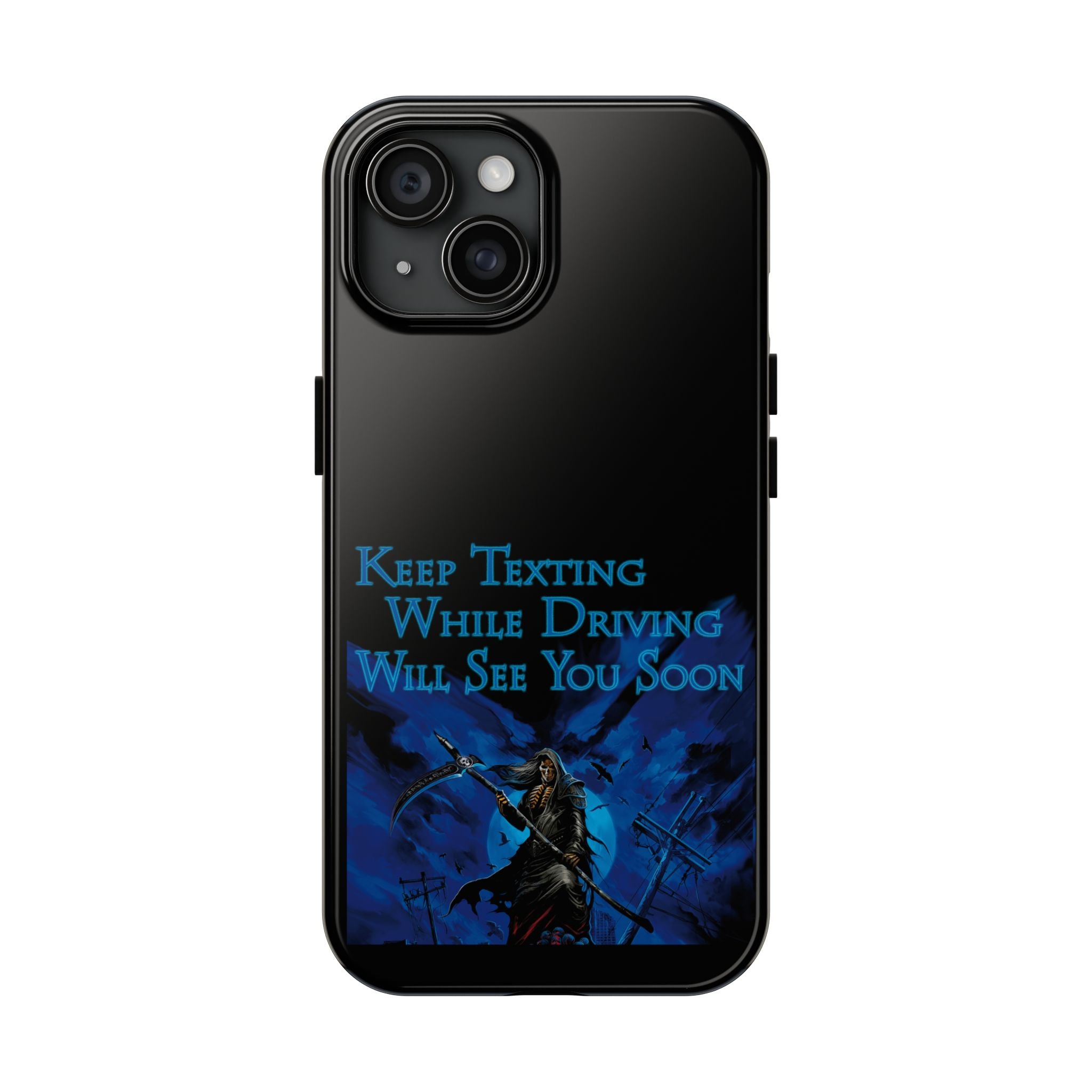 Keep Texting While Driving / Tough Phone Case