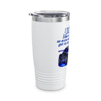 Don't Drive Like A Girl Blue / Insulated Tumbler 20oz