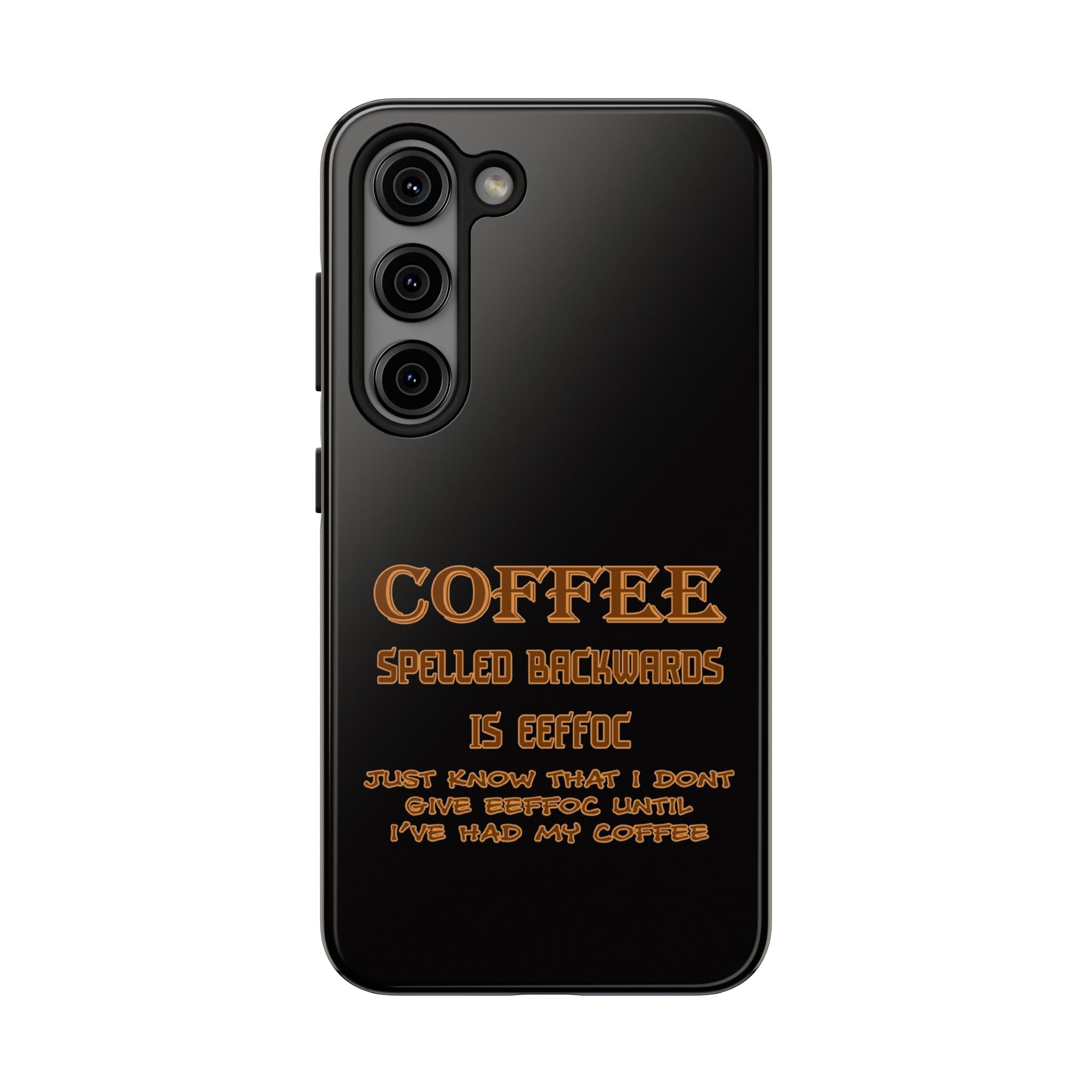 Coffee Coffee Spelled Backwards Is EEFFOC / Tough Phone Case