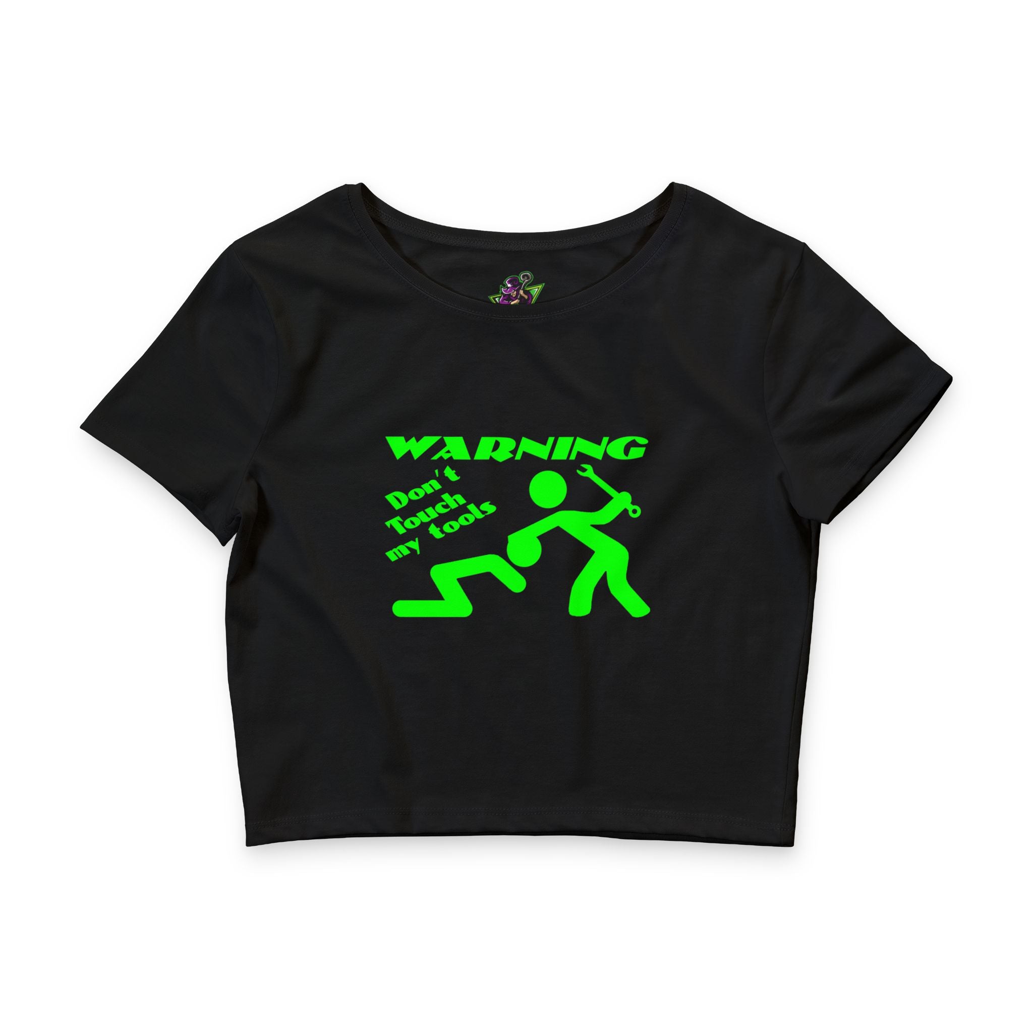 Don’t Touch My Tools / Crop Top