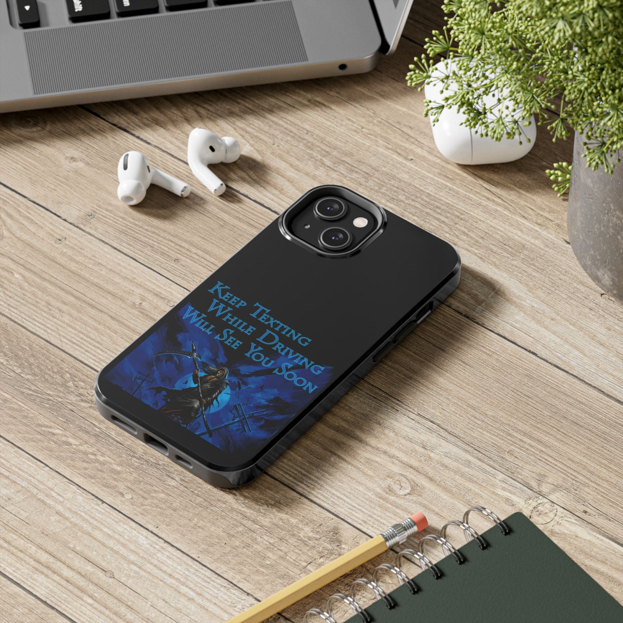 Keep Texting While Driving / Tough Phone Case