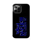 What DAFUK You Lookin / Tough Phone Case