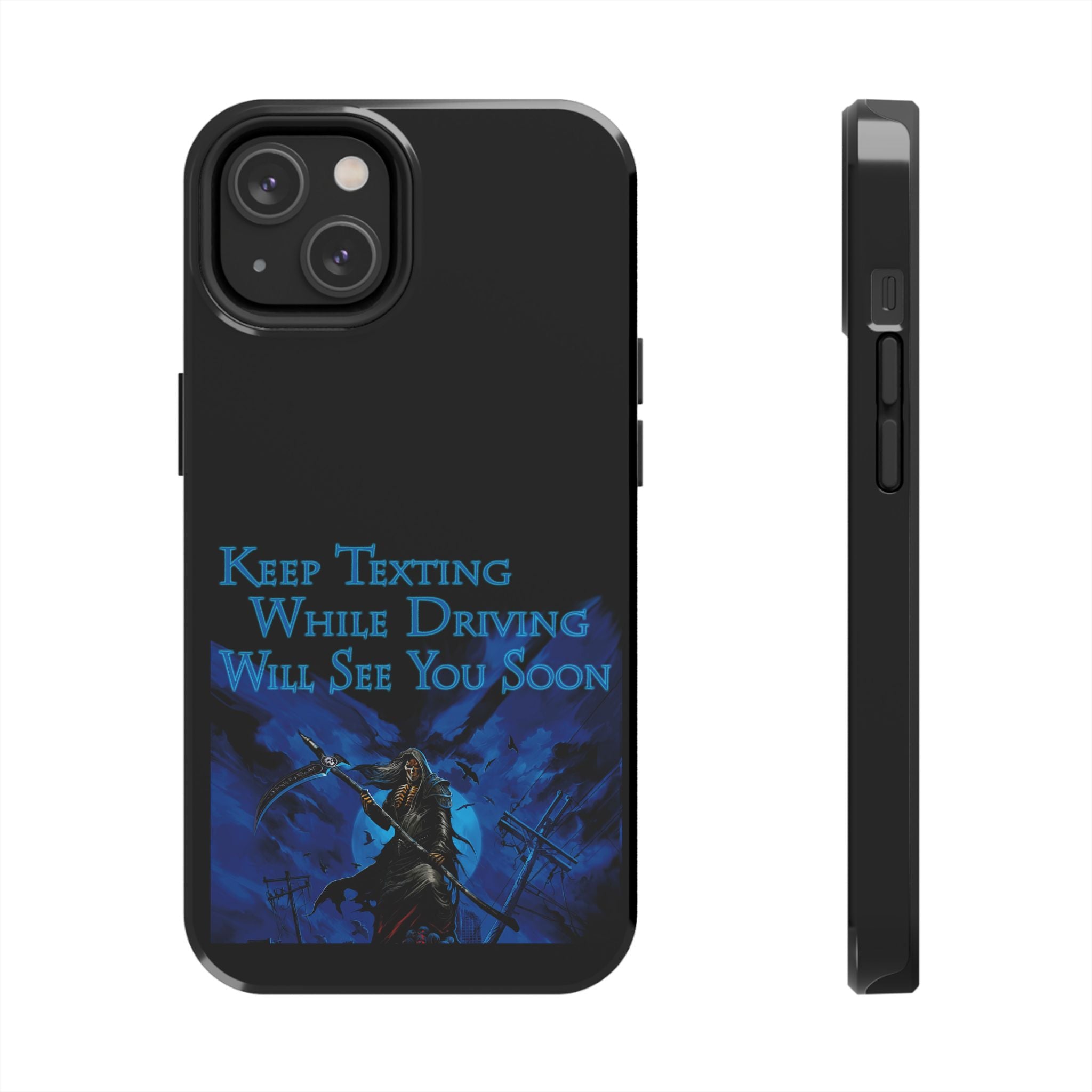 Keep Texting While Driving / Tough Phone Case