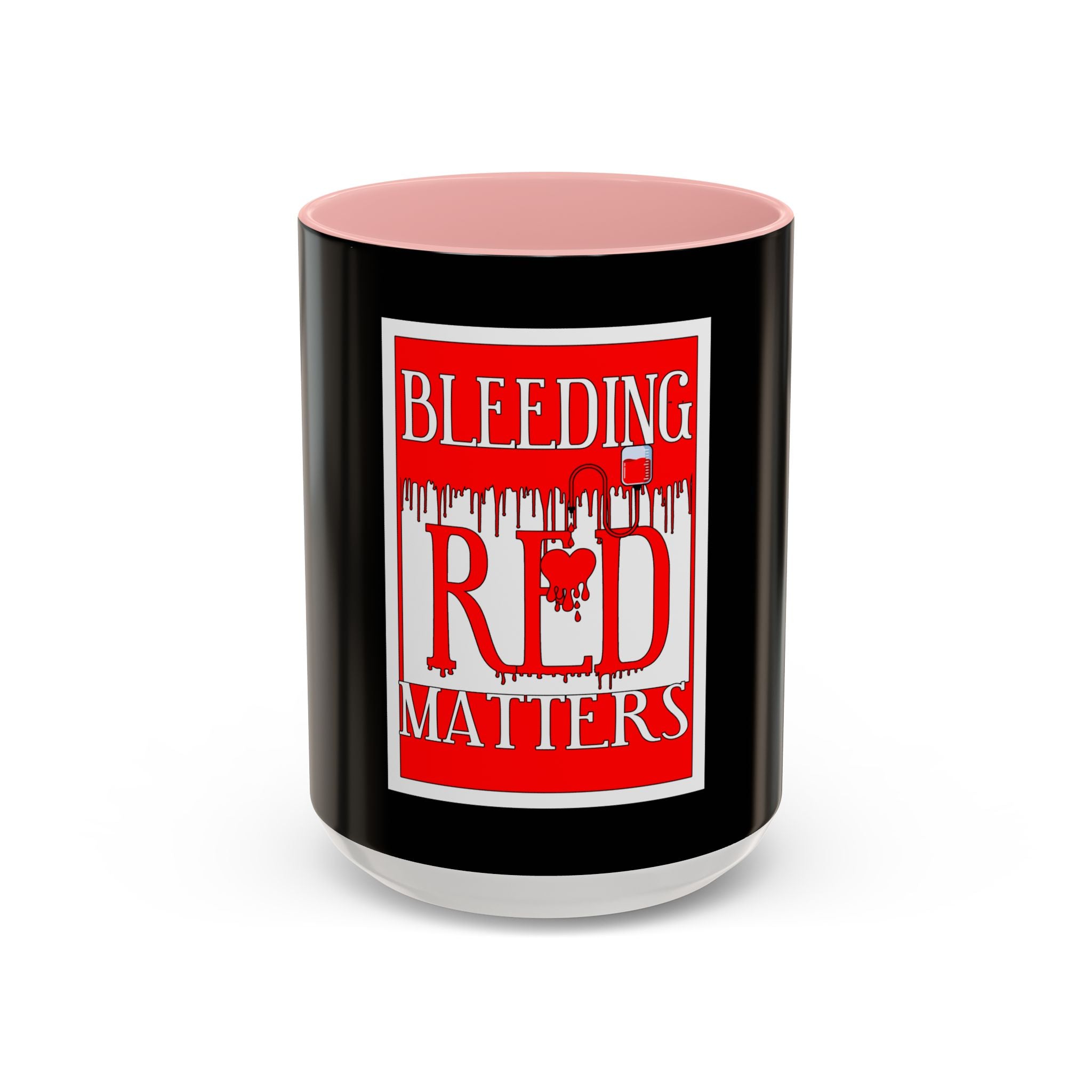 Bleeding Red Matters / Accent Coffee Mug 11/15oz