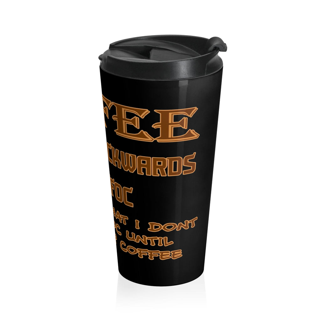 Coffee Spelled Backward is EEFFOC /Travel Mug