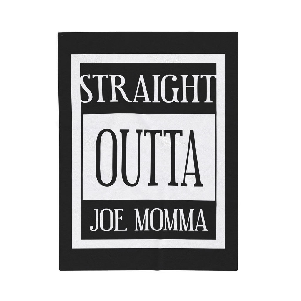 Straight Outta Joe Momma / Velveteen Plush Blanket
