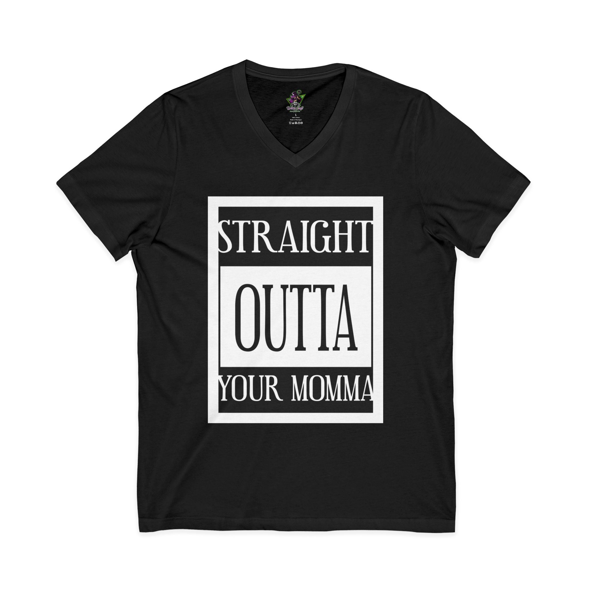 Straight Outta Your Momma / V-Neck Tee