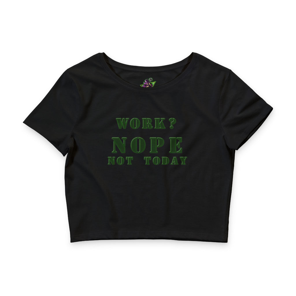 Nope Not Today / Crop Top