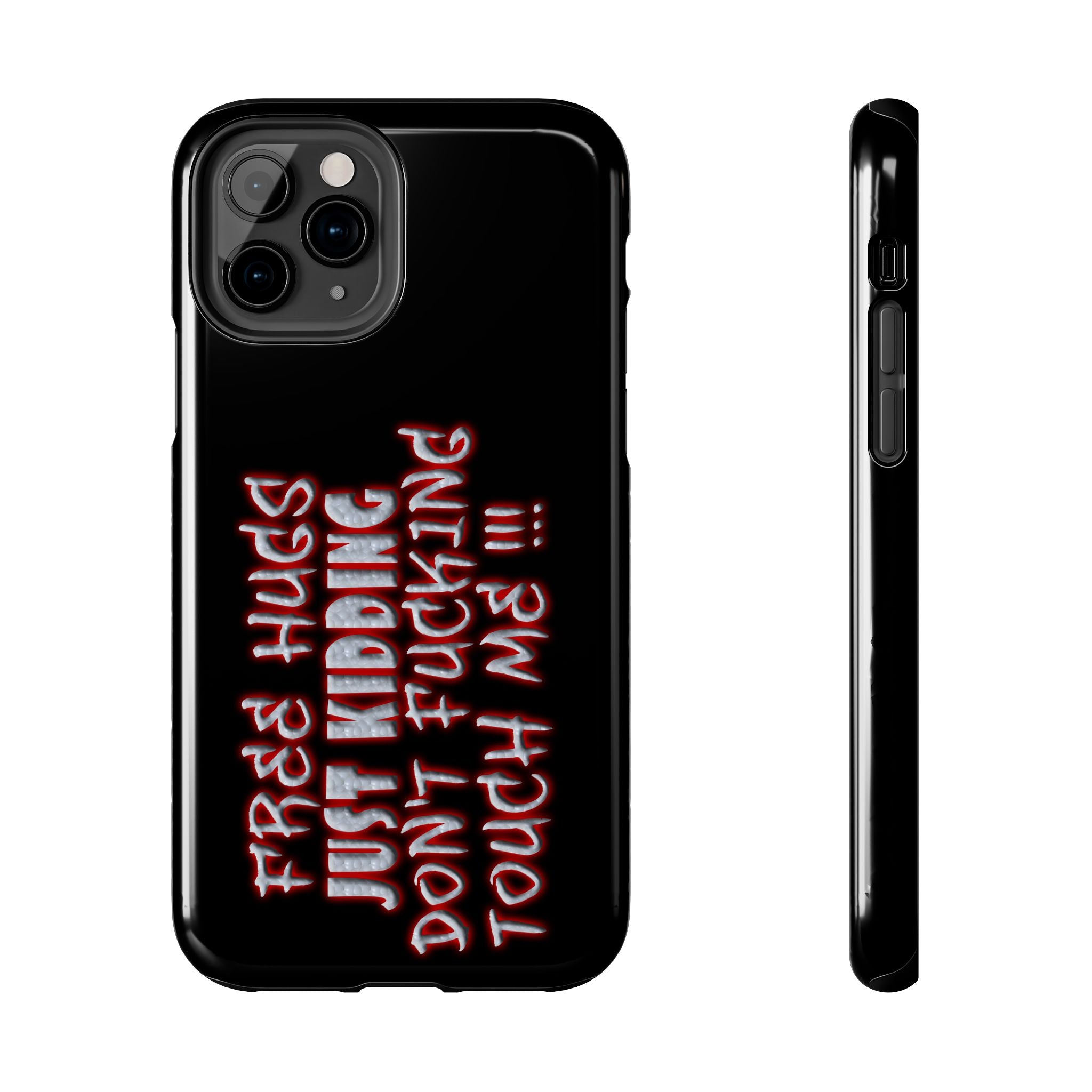 Free Hugs Just Kidding / Touch Phone Case