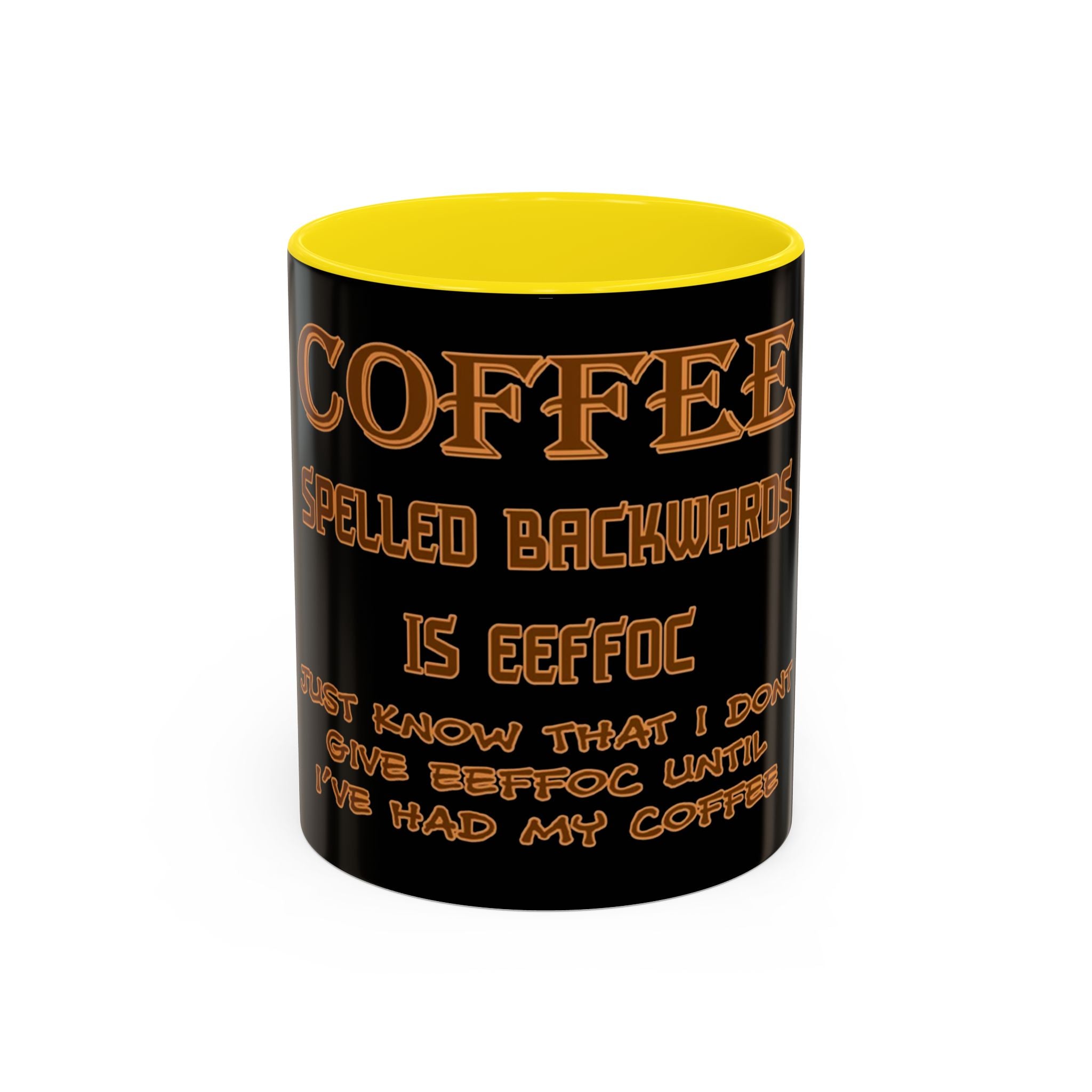 Coffee Spelled Backwards Is EEFFOC / Accent Coffee Mug 11/15oz