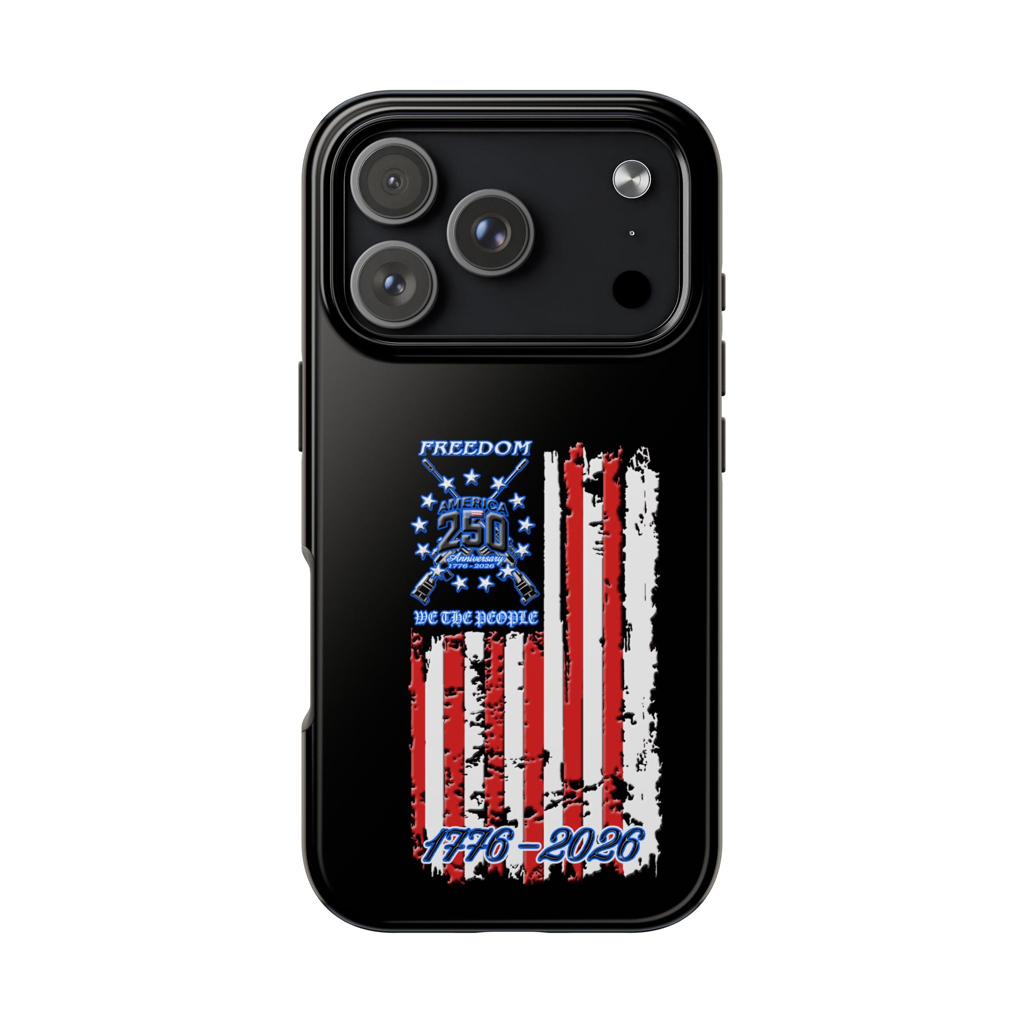 250 Anniversary Freedom 1776–2026 / Tough Phone Case