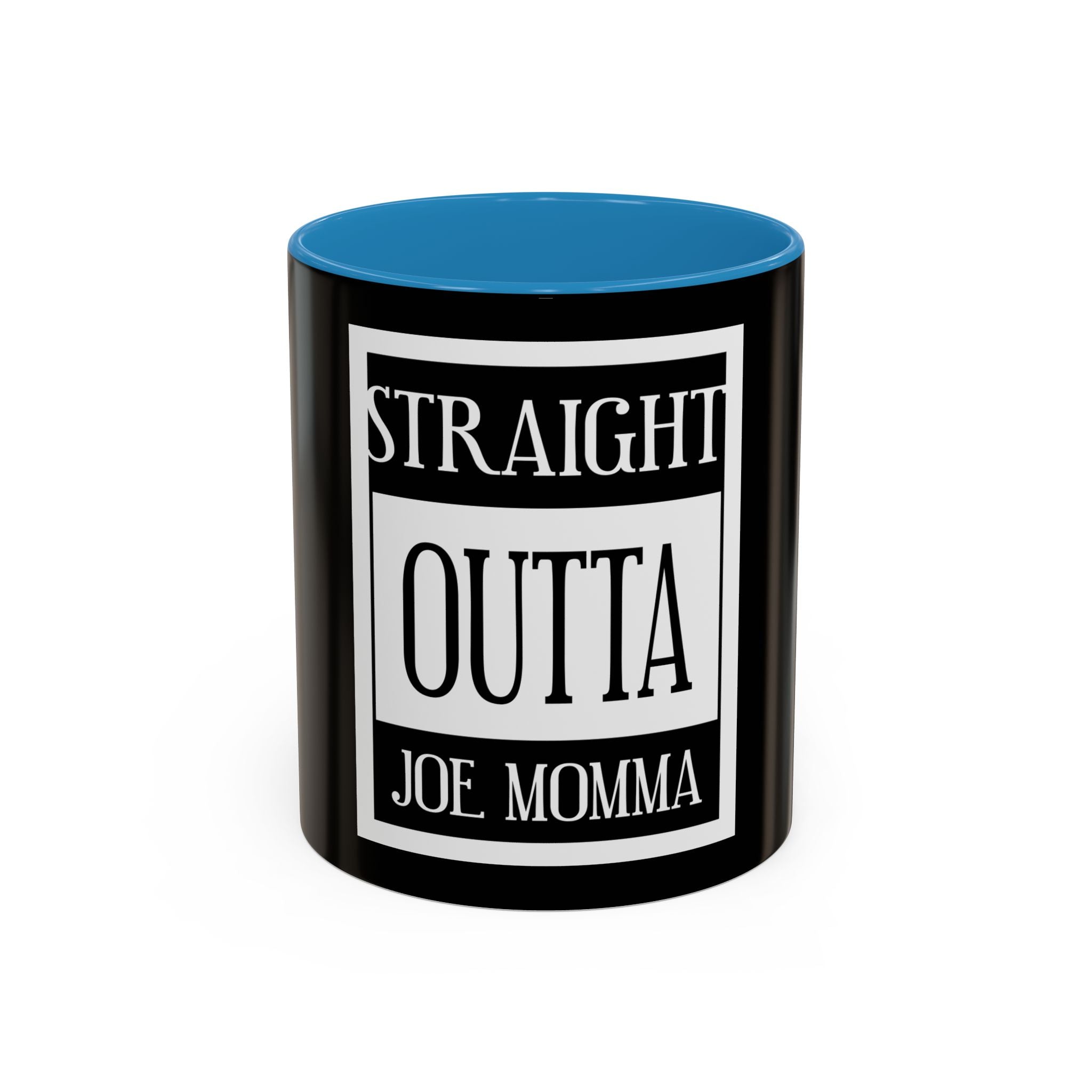 Straight Outta Joe Momma / Accent Coffee Mug 11/15oz