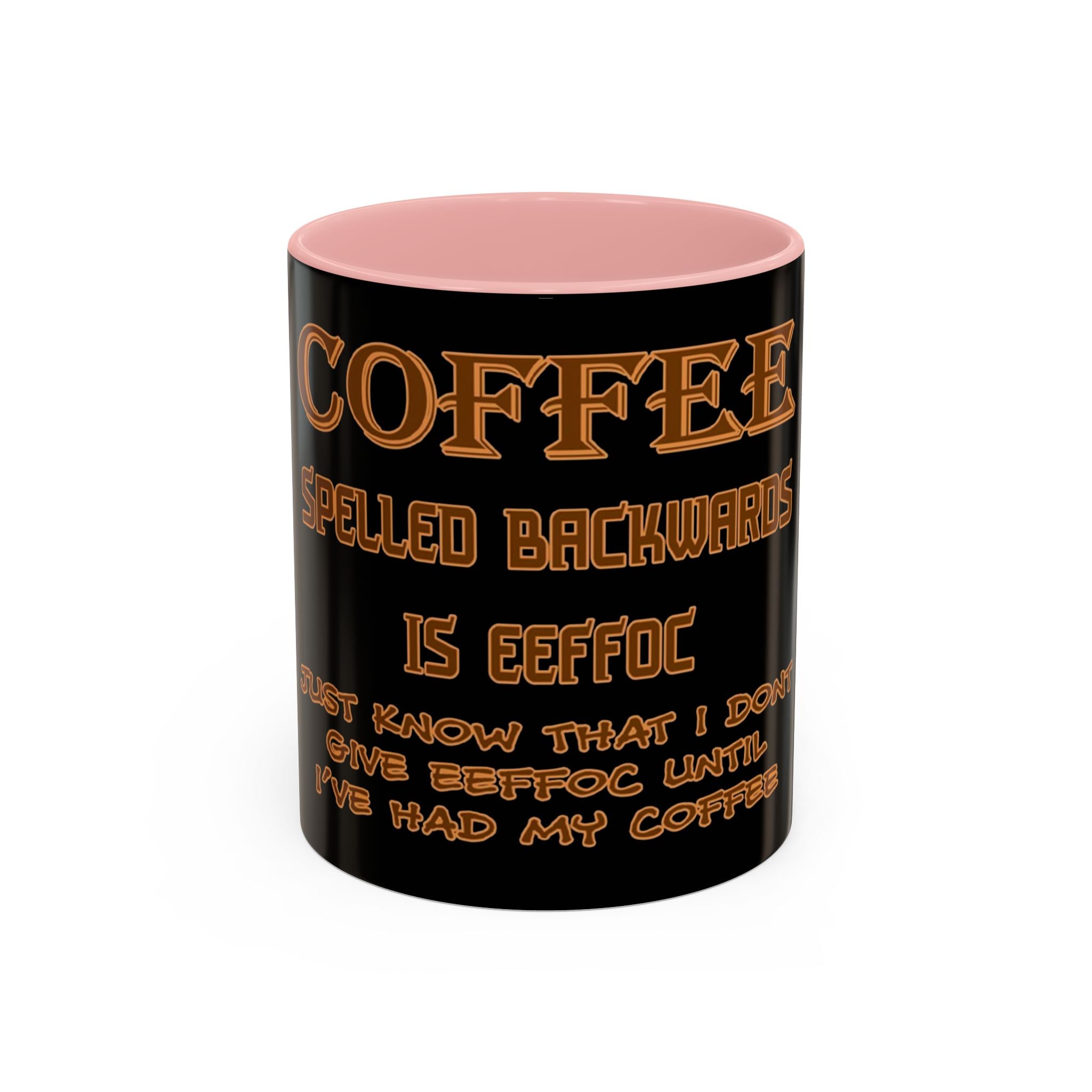 Coffee Spelled Backwards Is EEFFOC / Accent Coffee Mug 11/15 oz