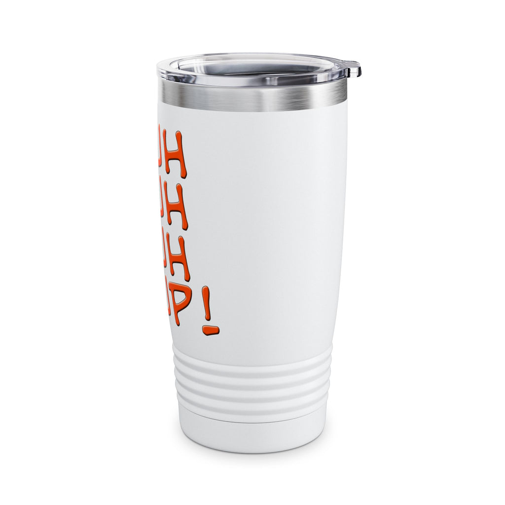 Shuh Duh Fuh Cup / Insulated Tumbler 20oz