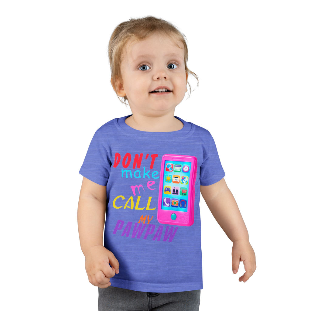 Don’t Make Me Call My Pawpaw / Toddler