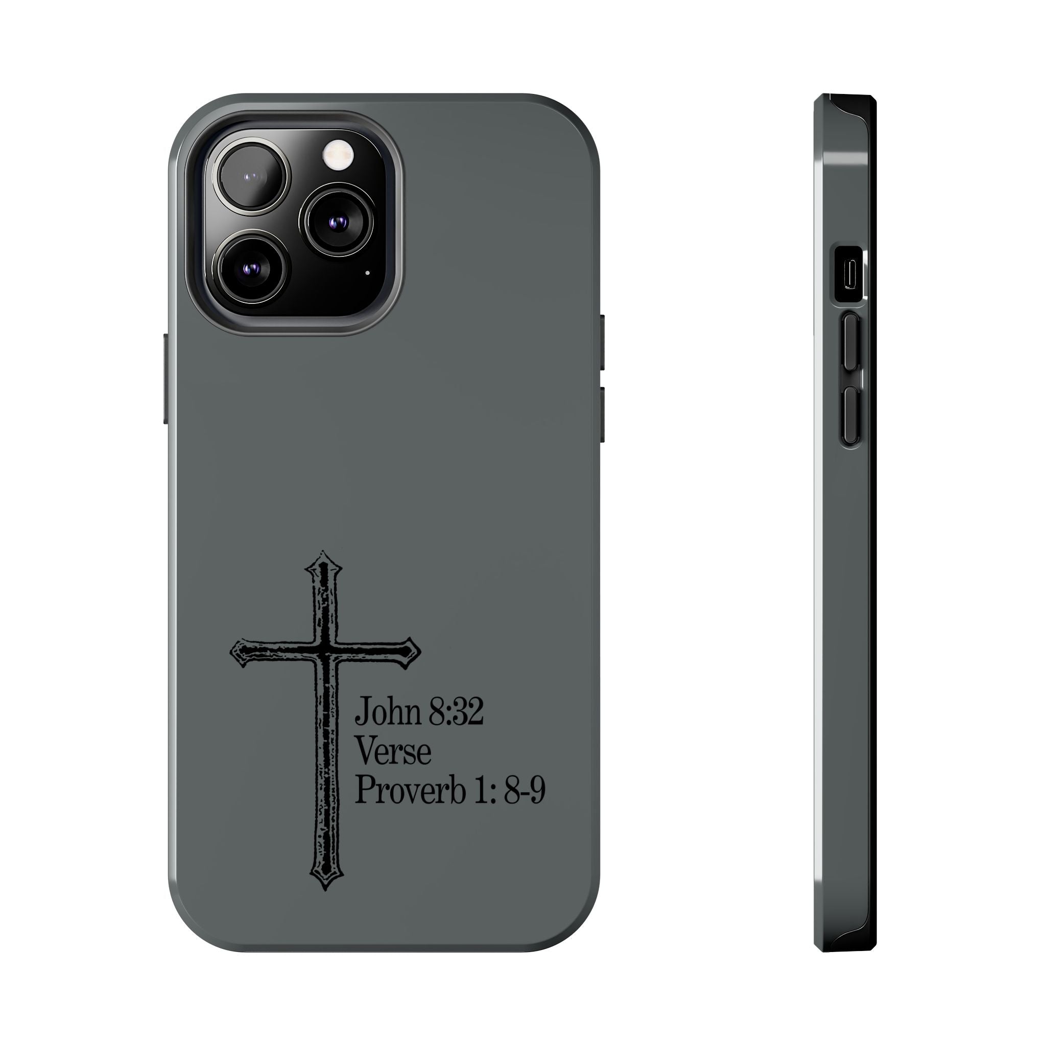 John 8:32 / Proverb 1: 8-9 / Tough Phone Case