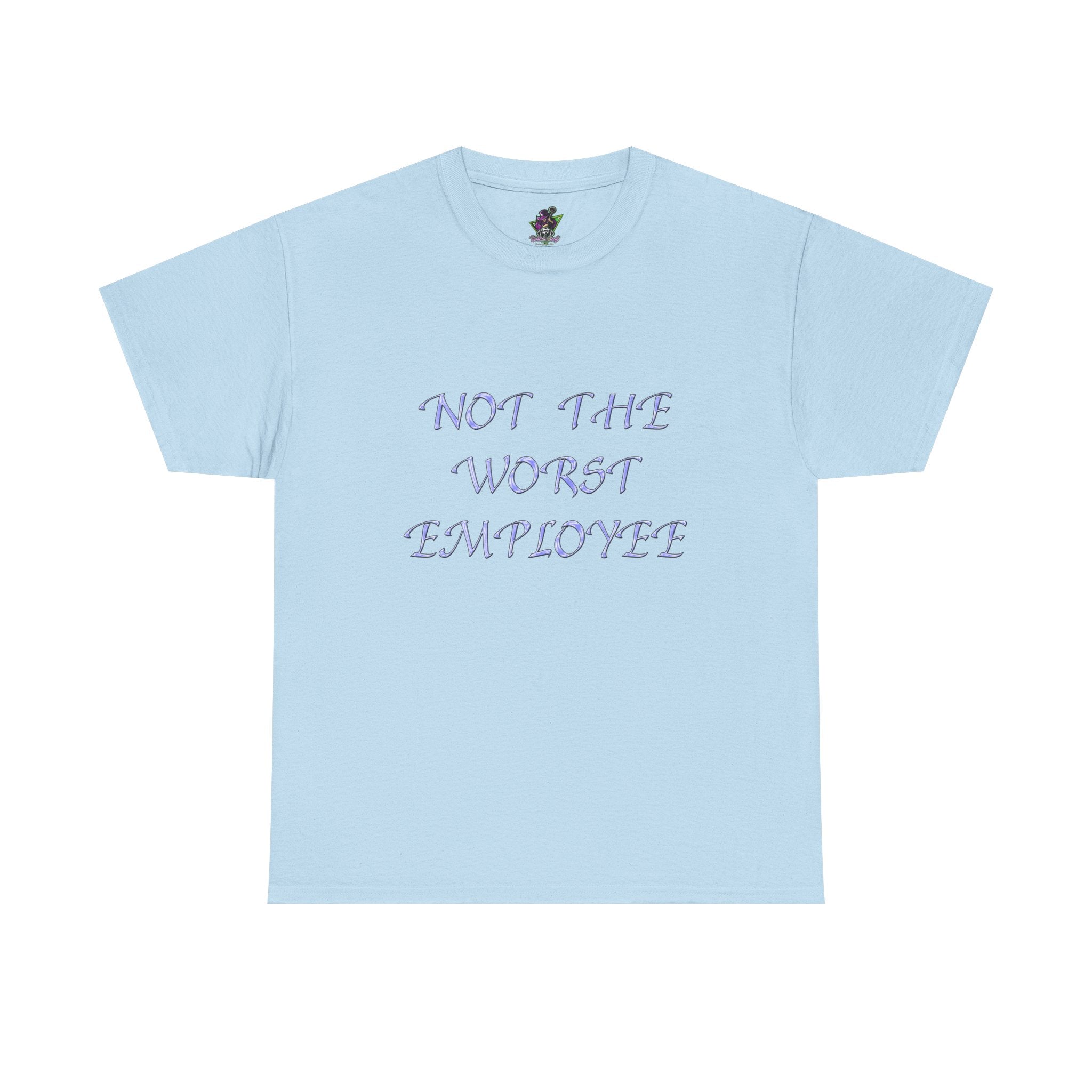 Not The Worst Employee