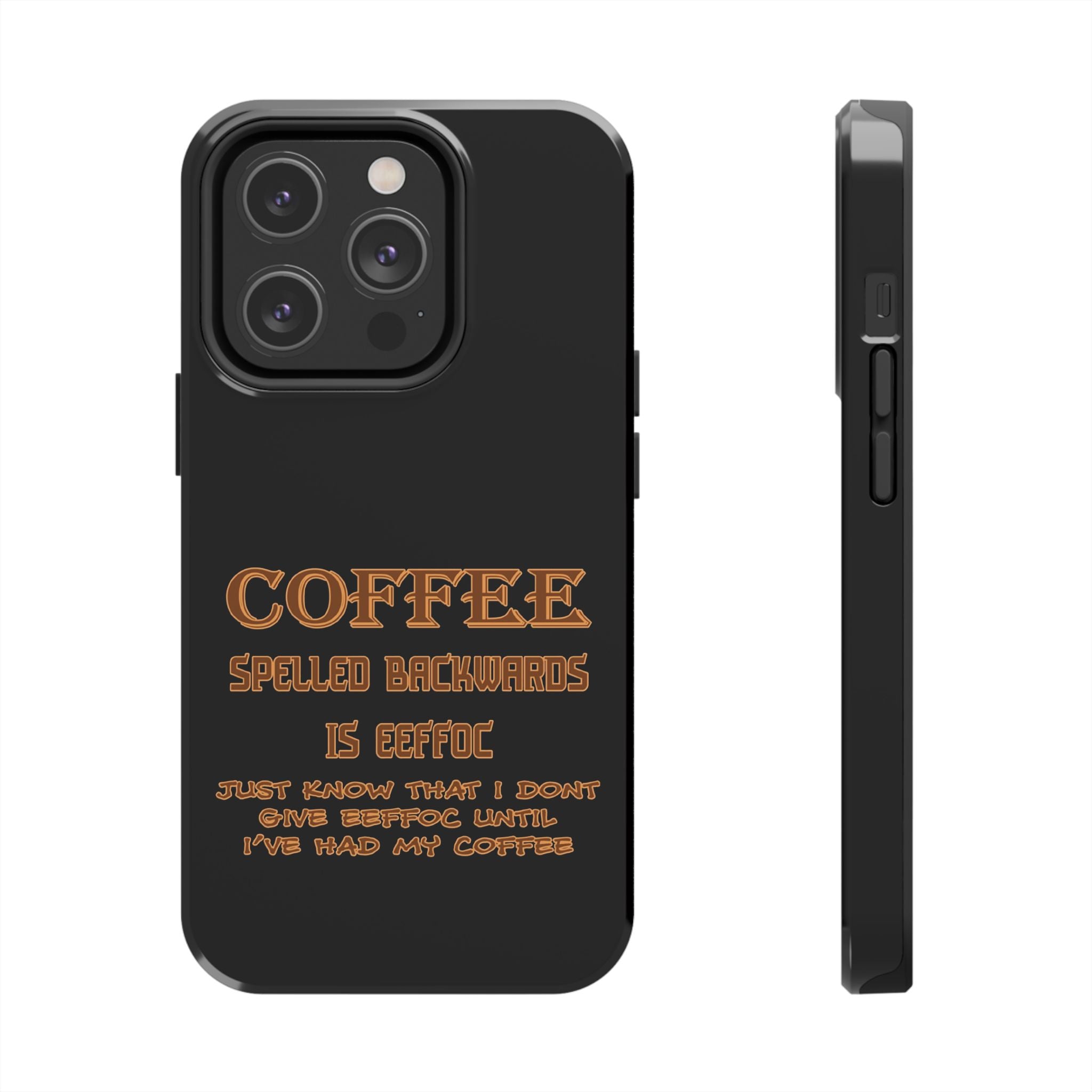 Coffee Coffee Spelled Backwards Is EEFFOC / Tough Phone Case