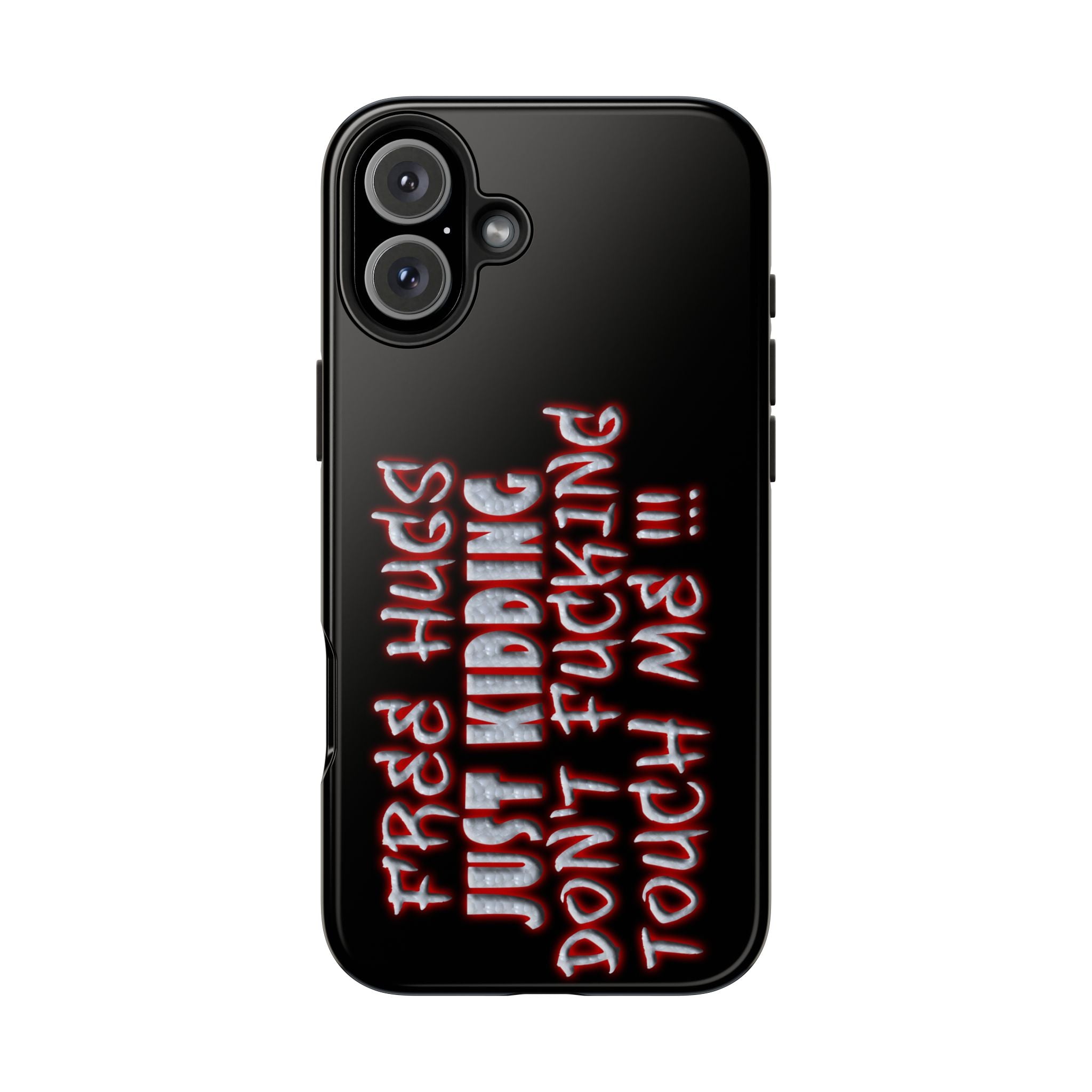 Free Hugs Just Kidding / Touch Phone Case