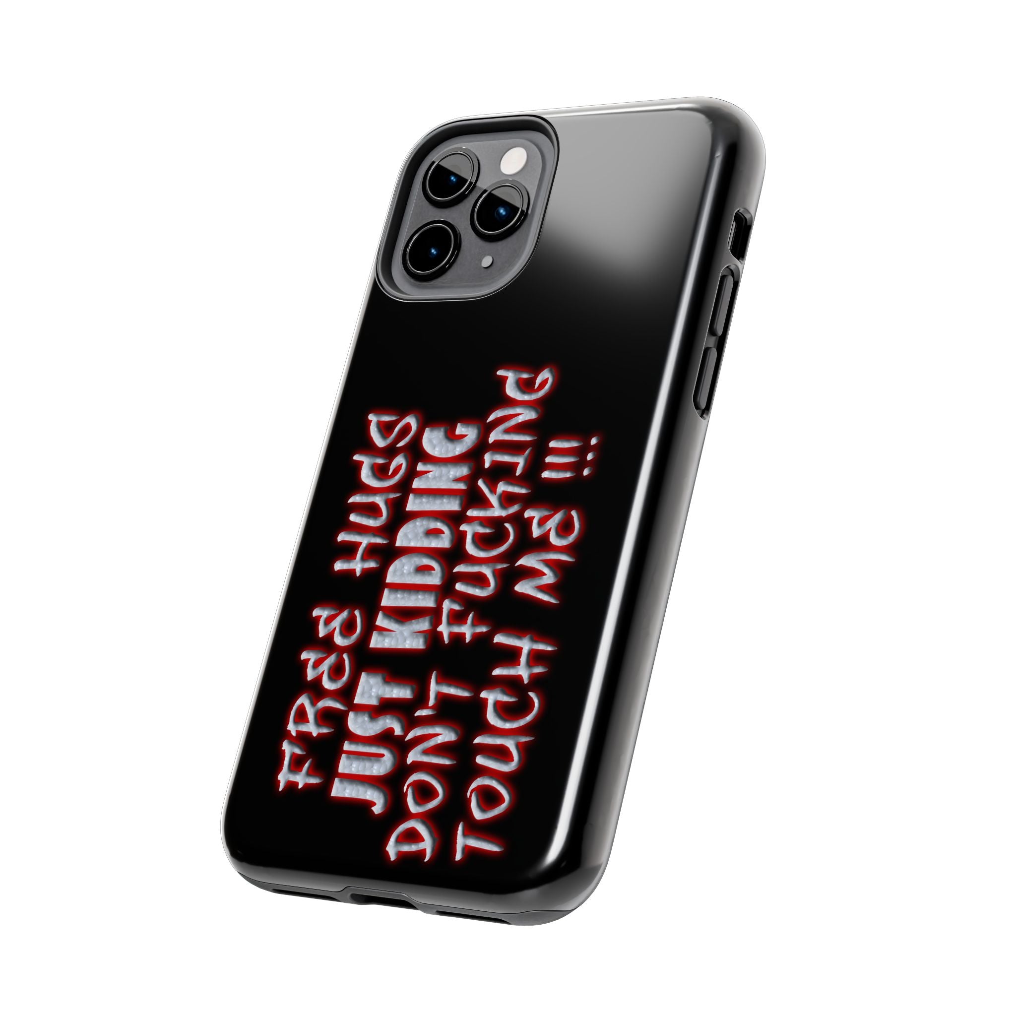 Free Hugs Just Kidding / Touch Phone Case