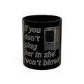 Plug Her In  /Accent (Coffee Mug 11/15oz)