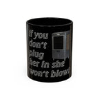 Plug Her In  /Accent (Coffee Mug 11/15oz)