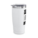 Straight Outta A Good Job / Insulated Tumbler 20oz