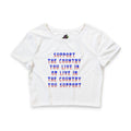 Support the Country You Live In / Crop Top